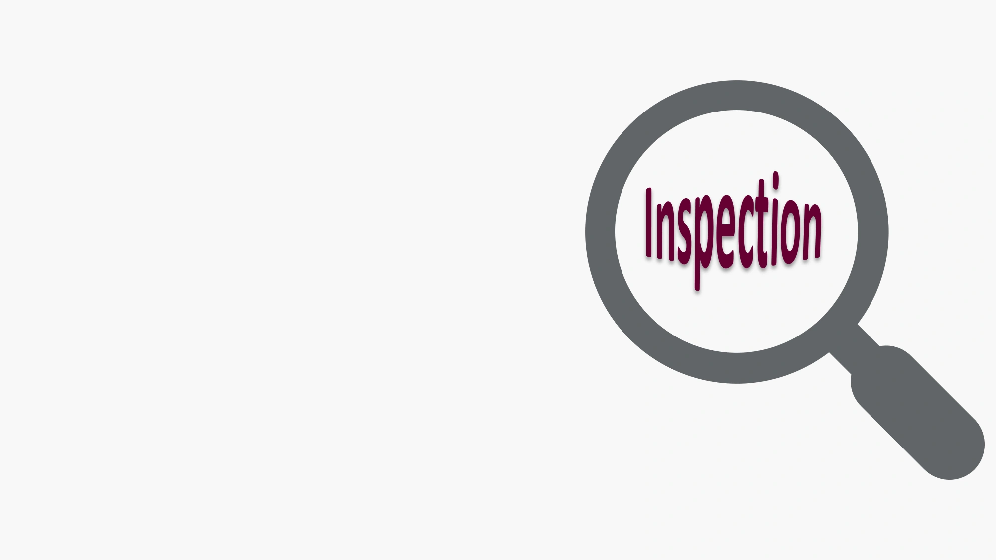 A grey color magnifying glass magnifying the text inspection where the word inspection is in plum color.