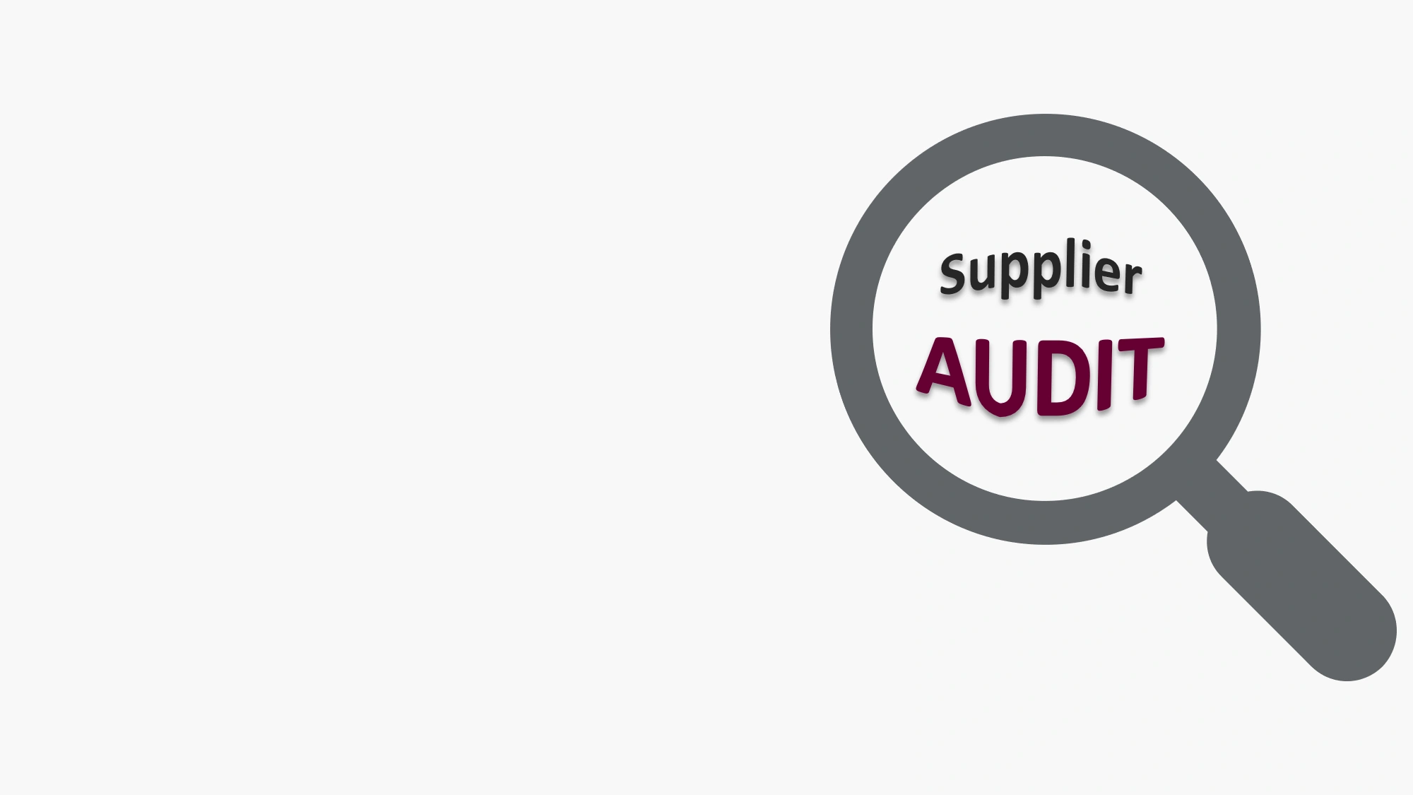 A grey color magnifying glass magnifying the text supplier audit where the word audit is in plum color.
